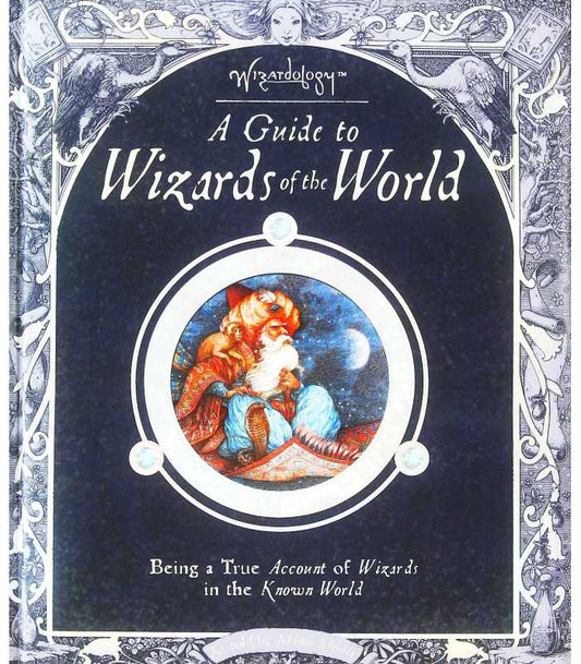 Wizardology : A Guide To Wizards Of The World