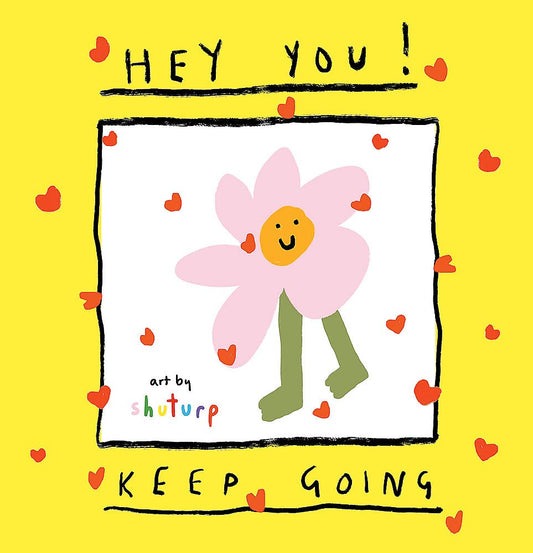 Hey You! Keep Going