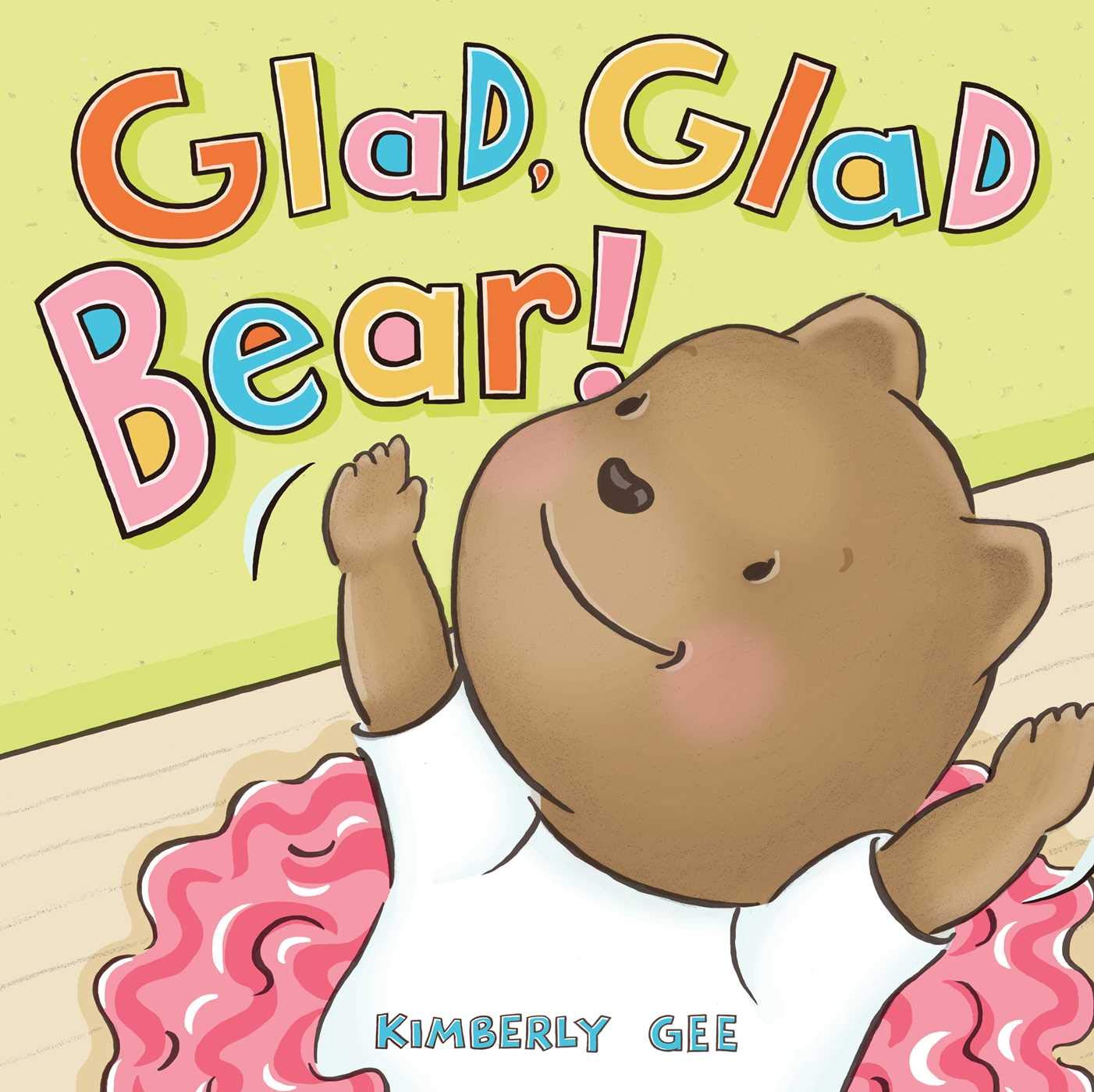 Glad, Glad Bear!