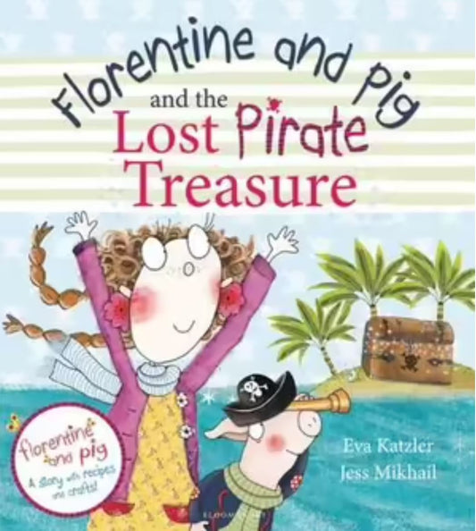 Florentine and Pig and The Lost Pirate Treasure