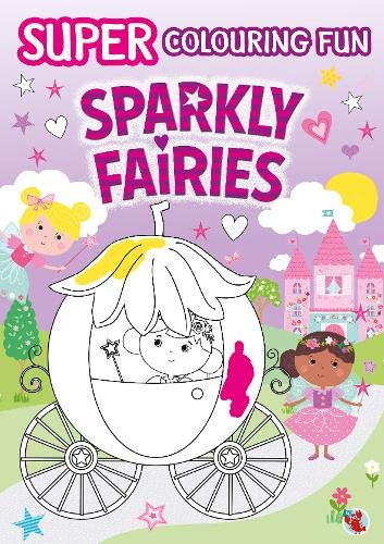 Super Colouring Fun: Sparkly Fairies