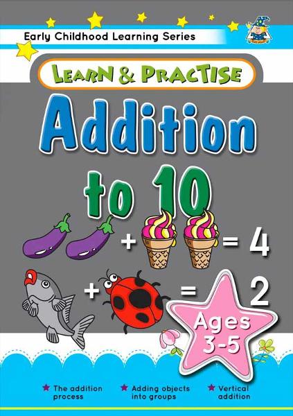 Learn & Practice Workbook Addition to 10 Ages 3 - 5